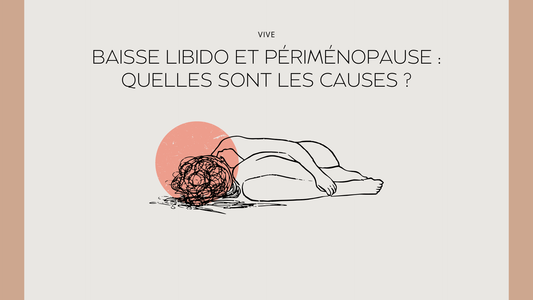 Baisse libido et périménopause : quelles sont les causes ?