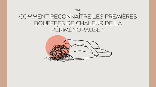 Comment reconnaître les premières bouffées de chaleur de la périménopause ?