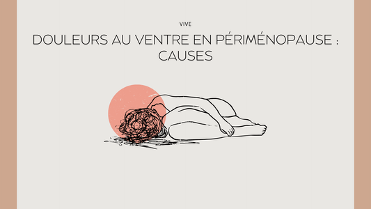 Douleurs au ventre en périménopause : 11 causes