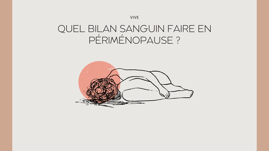 Quel bilan sanguin faire en périménopause ?